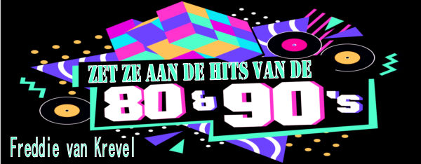 80 & 90's met Freddie van Krevel